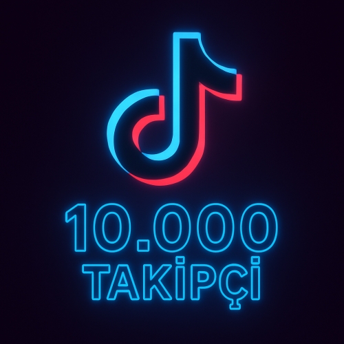  TİKTOK 10000 HIZLI TAKİPÇİ