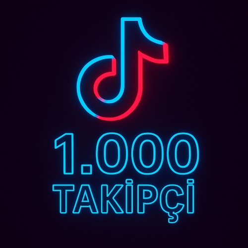  TİKTOK 1000 HIZLI TAKİPÇİ
