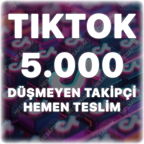  TikTok 5.000 Gerçek Takipçi - Düşüş Yok