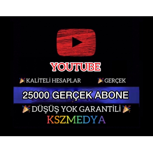  GARANTİLİ YouTube 25000 Gerçek Abone