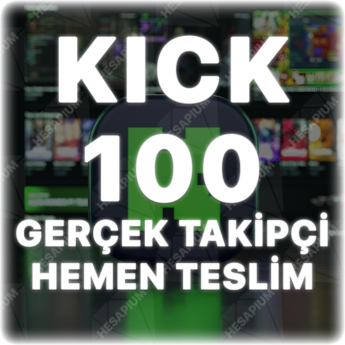  Kick 100 Gerçek Takipçi - Düşüş Yok