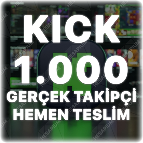  Kick 1.000 Gerçek Takipçi - Düşüş Yok