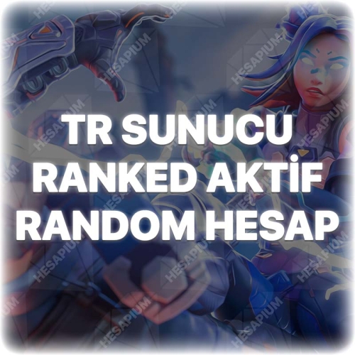  TR SUNUCU RANKED AKTİF RANDOM HESAP