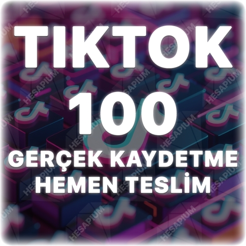  TikTok 100 Kaydetme - Keşfet Etkili