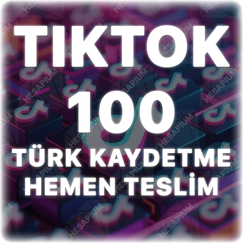  TikTok 100 Türk Kaydetme - Keşfet Etkili