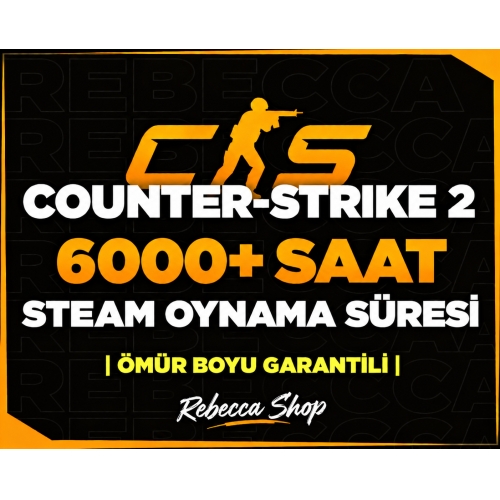 6000+ SAAT CS2 OYNAMA SÜRESİ