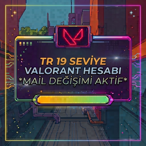  TR 19 SEVİYE VALORANT HESABI  MAİL DEĞİŞİMLİ