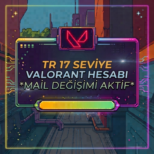  TR 17 SEVİYE VALORANT HESABI  MAİL DEĞİŞİMLİ