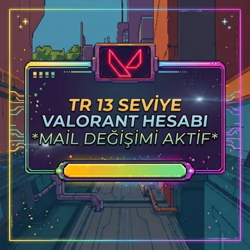 TR 13 SEVİYE VALORANT HESABI  MAİL DEĞİŞİMLİ
