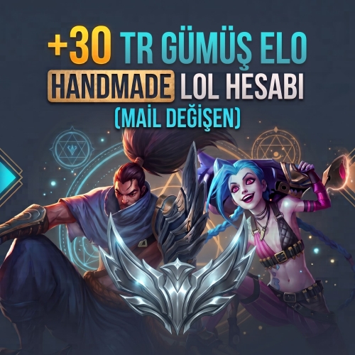  +30 TR GÜMÜŞ ELO HANDMADE LOL HESABI MAİL DEĞİŞEN