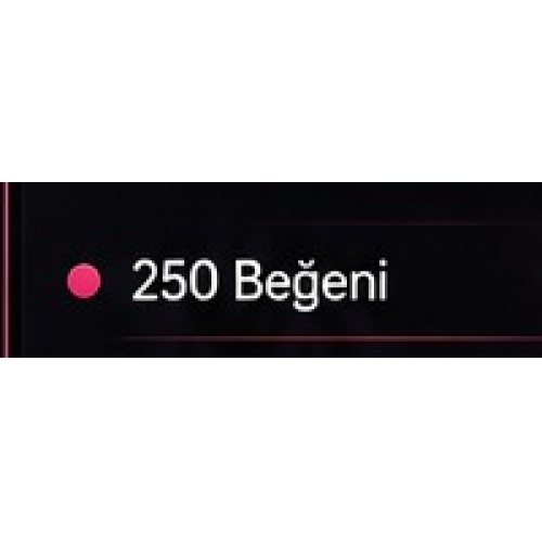 250 Beğeni  Kaliteli Ve Orijinal