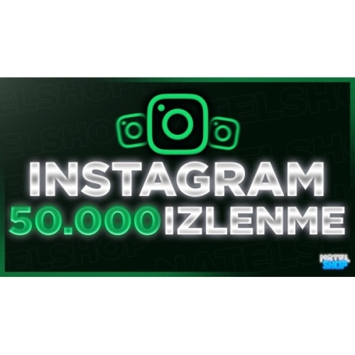  İNSTAGRAM 50.000 50 BİN İZLENME UYGUN FİYATLI