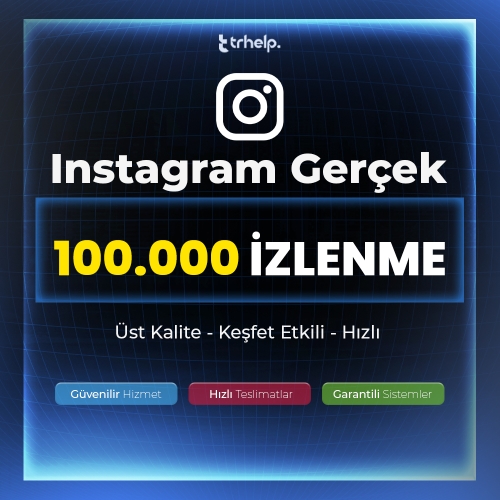  100.000 Gerçek İzlenme Garantili Instagram