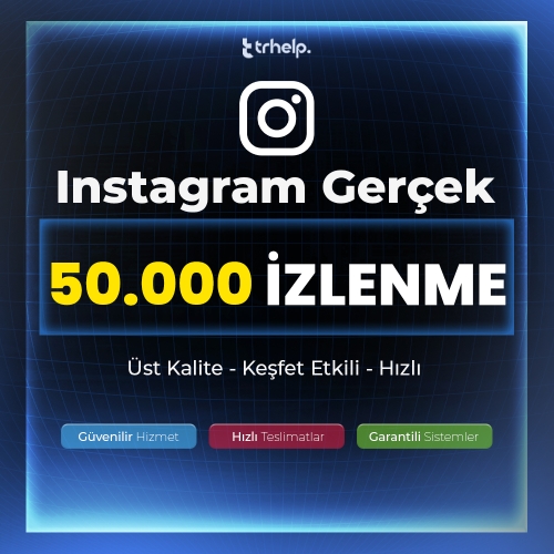  50.000 Gerçek İzlenme Garantili Instagram