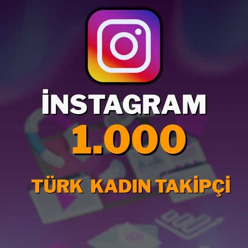  ⭐1.000 TÜRK KADIN Takipçi OTOMATİK⭐