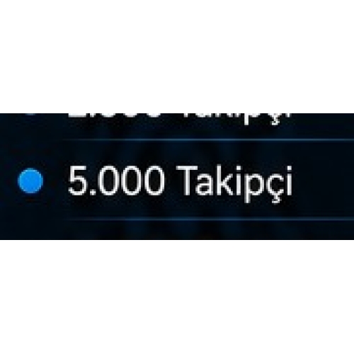  5.000 Takipçi  Hızlı Ve etkili  Kaliteli