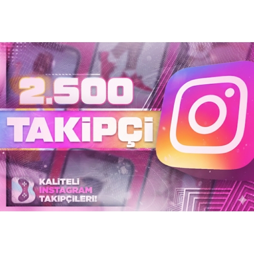 2.500 İNSTAGRAM TAKİPÇİ  GARANTİLİ