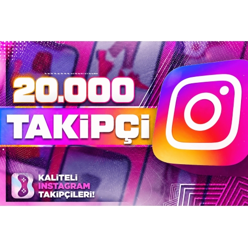  20.000 İNSTAGRAM TAKİPÇİ GARANTİLİ