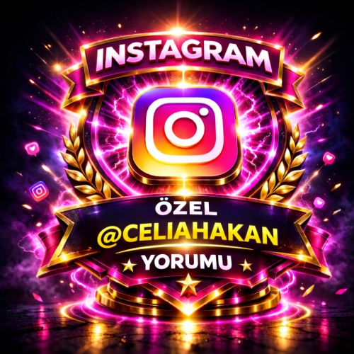 ⚡ İNSTAGRAM 1 ÖZEL @celiahakan YORUMU ⚡