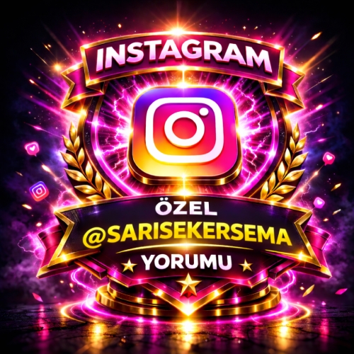  ⚡ İNSTAGRAM 1 ÖZEL @sarisekersema YORUMU ⚡