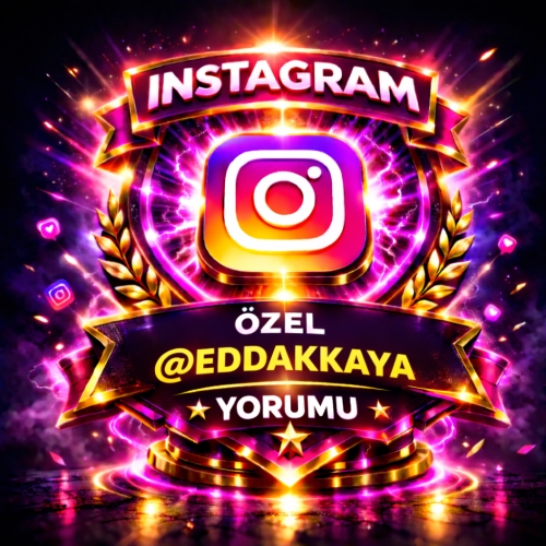  ⚡ İNSTAGRAM 1 ÖZEL @eddakkaya YORUMU ⚡