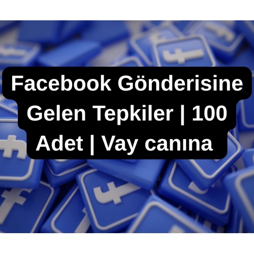 Facebook Gönderisine Gelen Tepkiler 100 Adet Vay canına  Global