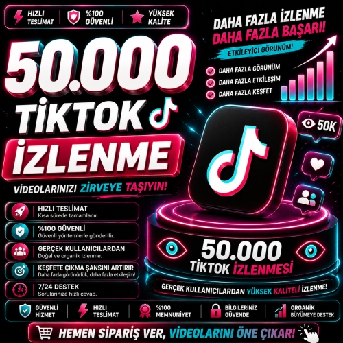  50000 Tiktok İzlenme - Hızlı Teslimat