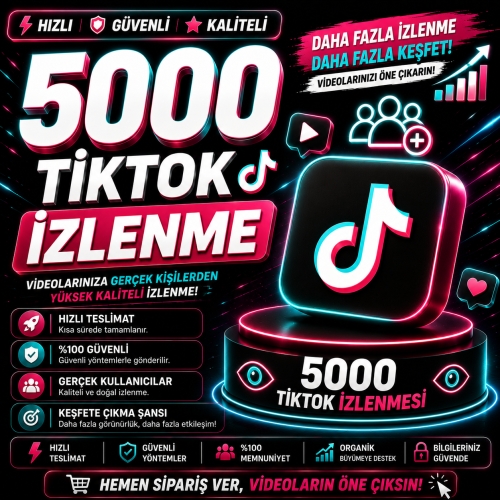  5000 Tiktok İzlenme - Hızlı Teslimat
