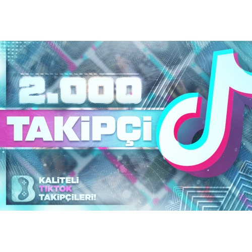  SORUNSUZ Tiktok 2.000 Gerçek Takipçi