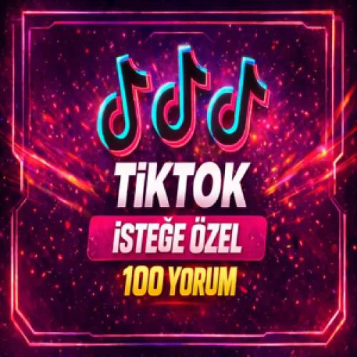  ⭐İSTEĞE ÖZEL⚡TİKTOK 100 YORUM⚡