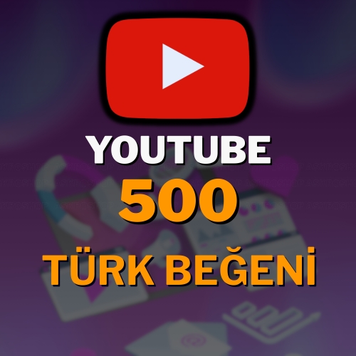  YouTube 500 Türk Beğeni  Algoritma Dostu