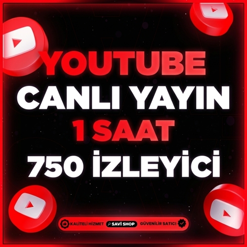  YOUTUBE 1 SAAT 750 CANLI YAYIN İZLEYİCİ
