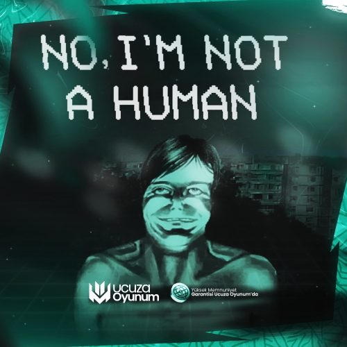  No, Im not a Human