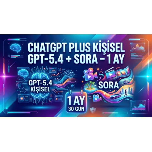  ChatGPT PLUS KİŞİSEL GPT-5.4 + Sora – 1 Ay