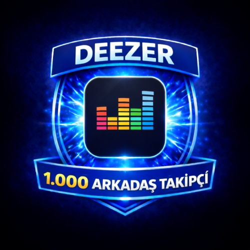  ⚡ DEEZER 1.000 ADET ARKADAŞ TAKİPÇİ ⚡
