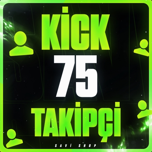 KİCK 75 TAKİPÇİ