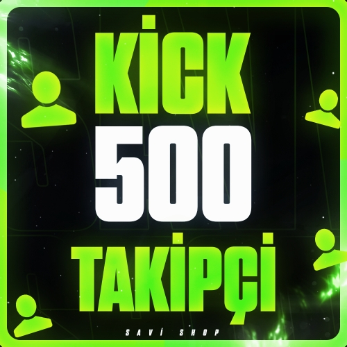 KİCK 500 TAKİPÇİ