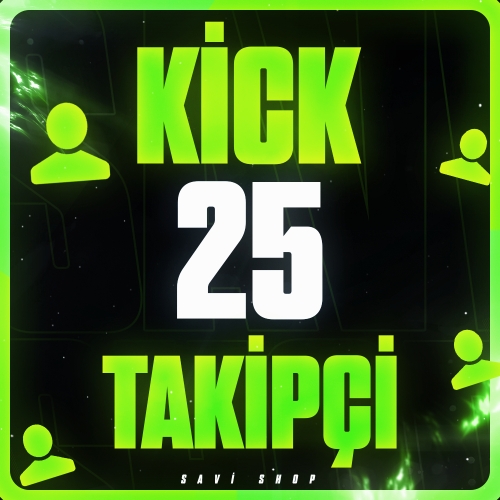 KİCK 25 TAKİPÇİ