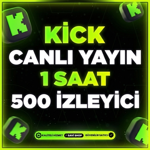  KİCK 1 SAAT 500 CANLI YAYIN İZLEYİCİ