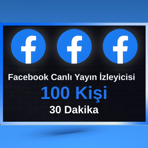  Facebook - 100 Canlı Yayın İzleyicisi 30 Dakika