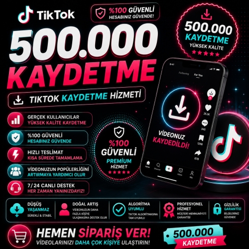  500000 Tiktok Kaydetmeleri - Hızlı Teslimat - Garantili
