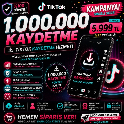  1000000 Tiktok Kaydetmeleri - Hızlı Teslimat - Garantili