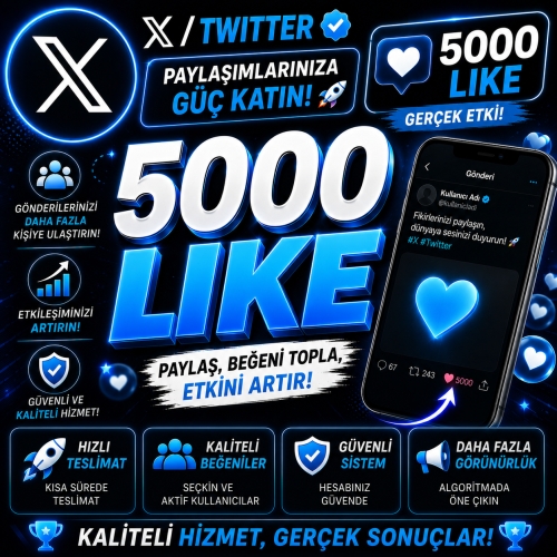  X Twitter 5000 Beğeni - Hızlı Teslimat - Garantili
